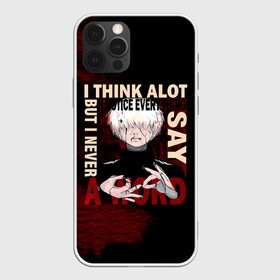 Чехол для iPhone 12 Pro Max с принтом I Think A Lot I Notice Everything But I Never Say A Word в Петрозаводске, Силикон |  | anime | kaneki ken | tokyo ghoul | tokyo ghoul: re | аниме | анимэ | гули | джузо сузуя | канеки кен | кузен йошимура | наки | нишики нишио | ре | ренджи йомо | ризе камиширо | токийский гуль | тоука киришима | ута