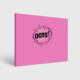 Холст прямоугольный с принтом OOPS в Петрозаводске, 100% ПВХ |  | comic | graffiti | lettering | logo | nice | oops | ops | sticker | text | граффити | комикс | лого | надпись | наклейка | опс | стикер | текст | упс