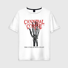 Женская футболка хлопок Oversize с принтом Cannibal Corpse | Труп Каннибала (Z) в Петрозаводске, 100% хлопок | свободный крой, круглый ворот, спущенный рукав, длина до линии бедер
 | cannibal | cannibal corpse | corpse | death metal | deathgrind | алекс уэбстер | брутальный дэт метал | дэт метал | дэтграйнд | пол мазуркевич | роб барретт | рука | скелет | труп каннибала