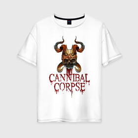 Женская футболка хлопок Oversize с принтом Cannibal Corpse Труп Каннибала (Z) в Петрозаводске, 100% хлопок | свободный крой, круглый ворот, спущенный рукав, длина до линии бедер
 | cannibal | cannibal corpse | corpse | death metal | deathgrind | demon | devil | алекс уэбстер | брутальный дэт метал | демон | дэт метал | дэтграйнд | пол мазуркевич | роб барретт | труп каннибала | череп