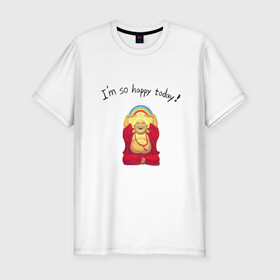 Мужская футболка хлопок Slim с принтом Будда -Я так счастлив сегодня! в Петрозаводске, 92% хлопок, 8% лайкра | приталенный силуэт, круглый вырез ворота, длина до линии бедра, короткий рукав | buddha | happy | siddhartha gautama | будда | будда шакьямуни | буддизм | духовность | медитация | сиддхартха гаутама | смех | счастливый | счастье | улыбка | я так счастлив сегодня