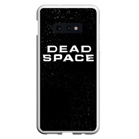 Чехол для Samsung S10E с принтом DEAD SPACE МЁРТВЫЙ КОСМОС в Петрозаводске, Силикон | Область печати: задняя сторона чехла, без боковых панелей | Тематика изображения на принте: dead | ishimura | obelisk | space | virus | айзек | вирус | зомби | игра | ишимура | кларк | космос | костюм | мёртвый | мёртвый космос | монстр | обелиск