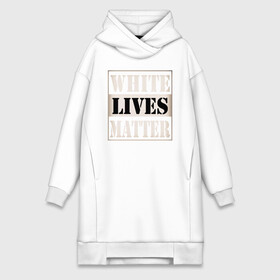 Платье-худи хлопок с принтом White lives matters в Петрозаводске,  |  | black lives matters | blm | white lives matters | wlm | трамп
