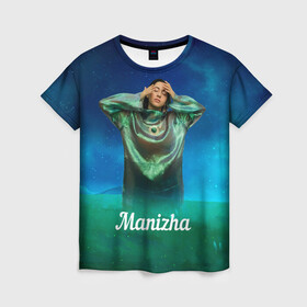 Женская футболка 3D с принтом Манижа  Manizha в Петрозаводске, 100% полиэфир ( синтетическое хлопкоподобное полотно) | прямой крой, круглый вырез горловины, длина до линии бедер | manizha | далеровна | душанбе | евровидение | евровидение 2021 | манижа | певица | таджикистан | хамраева