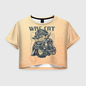 Женская футболка Crop-top 3D с принтом Wise cat в Петрозаводске, 100% полиэстер | круглая горловина, длина футболки до линии талии, рукава с отворотами | steampunk | арт | графика | обои | плакат | постер | стимпанк