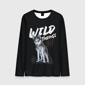 Мужской лонгслив 3D с принтом Wild Things в Петрозаводске, 100% полиэстер | длинные рукава, круглый вырез горловины, полуприлегающий силуэт | wolf | волк | лес | пес | север | собака | хаски