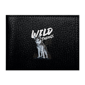 Обложка для студенческого билета с принтом Wild Things в Петрозаводске, натуральная кожа | Размер: 11*8 см; Печать на всей внешней стороне | Тематика изображения на принте: wolf | волк | лес | пес | север | собака | хаски