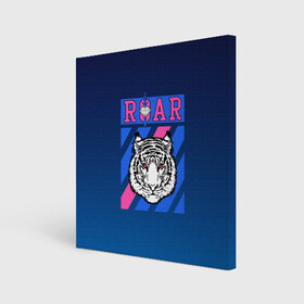 Холст квадратный с принтом Roar Tiger в Петрозаводске, 100% ПВХ |  | roar | большая кошка | полосатый | тигр | тигрица | хищник