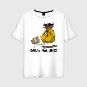 Женская футболка хлопок Oversize с принтом GNU’s Not UNIX в Петрозаводске, 100% хлопок | свободный крой, круглый ворот, спущенный рукав, длина до линии бедер
 | gnu | linux | not unix | programming | гну | линукс | программист | сисадмин | системный администратор