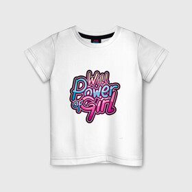 Детская футболка хлопок с принтом Will power of girl в Петрозаводске, 100% хлопок | круглый вырез горловины, полуприлегающий силуэт, длина до линии бедер | girl | граффити | девушка | надпись | розовый