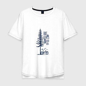 Мужская футболка хлопок Oversize с принтом Gooood Idea в Петрозаводске, 100% хлопок | свободный крой, круглый ворот, “спинка” длиннее передней части | Тематика изображения на принте: mtb | байк | велосипед | горы | дерево | лес | мтб | спорт