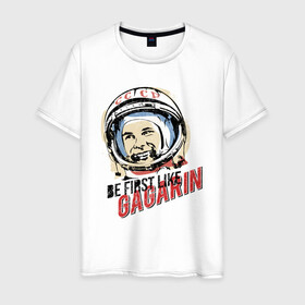Мужская футболка хлопок с принтом Быть первым как Юрий Гагарин в Петрозаводске, 100% хлопок | прямой крой, круглый вырез горловины, длина до линии бедер, слегка спущенное плечо. | Тематика изображения на принте: астронавт | восток1 | гагарин | земля | космонавт | космос | планеты | юрий