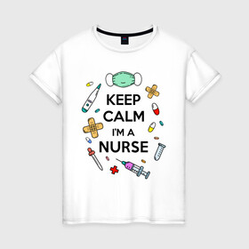 Женская футболка хлопок с принтом Keep Calm Медсестра в Петрозаводске, 100% хлопок | прямой крой, круглый вырез горловины, длина до линии бедер, слегка спущенное плечо | keep calm | nurse | врач | день медработника | день медсестры | медик | медицина | медработник | медсестра | прикол