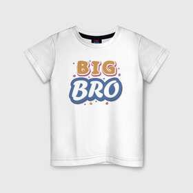 Детская футболка хлопок с принтом Большой брат в Петрозаводске, 100% хлопок | круглый вырез горловины, полуприлегающий силуэт, длина до линии бедер | большой брат | бро | надписи | семья | юмор