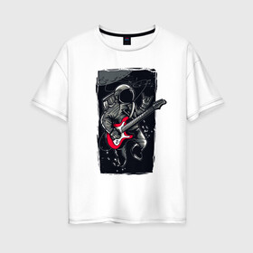 Женская футболка хлопок Oversize с принтом Астронавт музыкант в Петрозаводске, 100% хлопок | свободный крой, круглый ворот, спущенный рукав, длина до линии бедер
 | астронавт | астронавт музыкант | космонавт | космос