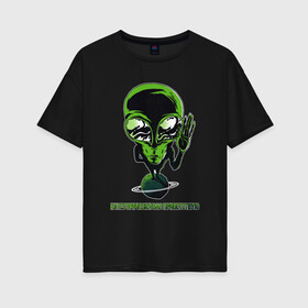 Женская футболка хлопок Oversize с принтом Категорически вас приветствую в Петрозаводске, 100% хлопок | свободный крой, круглый ворот, спущенный рукав, длина до линии бедер
 | Тематика изображения на принте: alien | green | grey | hand | outer space | planet | space | spooky | ufo | universe | большие глаза | другое измерение | зелёный | инопланетянин | контакт | космос | машет рукой | нло | параллельные миры | планета | приветствие