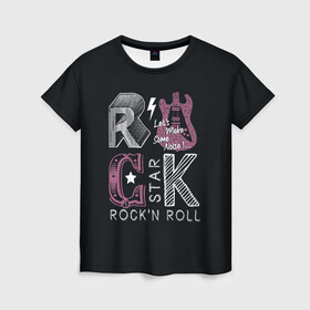 Женская футболка 3D с принтом Rock star в Петрозаводске, 100% полиэфир ( синтетическое хлопкоподобное полотно) | прямой крой, круглый вырез горловины, длина до линии бедер | rock | rock star | rockn roll | star | гитара | рок | рокер | рокнролл | шум
