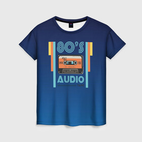 Женская футболка 3D с принтом 80s audio tape в Петрозаводске, 100% полиэфир ( синтетическое хлопкоподобное полотно) | прямой крой, круглый вырез горловины, длина до линии бедер | 80 | 80 е | 80s | диджей | кассета | классика | меломан | музыка | регги | ретро | электронная музыка