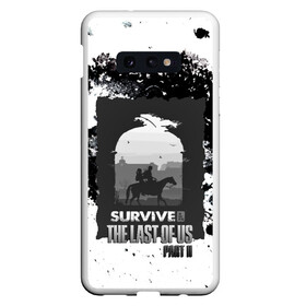 Чехол для Samsung S10E с принтом The Last of US SURVIVE в Петрозаводске, Силикон | Область печати: задняя сторона чехла, без боковых панелей | ellie | game | joel | naughty dog | part 2 | the last of us | zombie | джоэл | зомби | одни из нас | элли