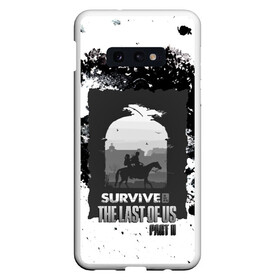 Чехол для Samsung S10E с принтом The Last of US SURVIVE в Петрозаводске, Силикон | Область печати: задняя сторона чехла, без боковых панелей | Тематика изображения на принте: ellie | game | joel | naughty dog | part 2 | the last of us | zombie | джоэл | зомби | одни из нас | элли