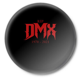 Значок с принтом DMX RIP (1970-2021) в Петрозаводске,  металл | круглая форма, металлическая застежка в виде булавки | 1970 | 2021 | 50 | cent | coast | cube | dmx | earl | east | gangsta | hardcore | hip | hop | ice | in | legend | music | pace | rap | requiescat | rip | simmons | гангстер | легенда | музыка | рип | рэп | рэпер | симмонс | хип | хоп | эрл