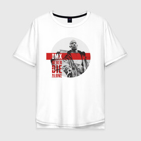 Мужская футболка хлопок Oversize с принтом DMX (Earl Simmons) в Петрозаводске, 100% хлопок | свободный крой, круглый ворот, “спинка” длиннее передней части | dmx | dog | earl simmons | gangsta | hip hop | legend | never die | rap
