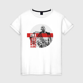 Женская футболка хлопок с принтом DMX (Earl Simmons) в Петрозаводске, 100% хлопок | прямой крой, круглый вырез горловины, длина до линии бедер, слегка спущенное плечо | dmx | dog | earl simmons | gangsta | hip hop | legend | never die | rap