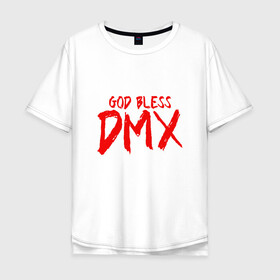 Мужская футболка хлопок Oversize с принтом God Bless DMX в Петрозаводске, 100% хлопок | свободный крой, круглый ворот, “спинка” длиннее передней части | Тематика изображения на принте: dmx | dog | earl simmons | hip hop | music | new york | rap | rapper | rip | ruff ryders | диэмикс | музыка | нью йорк | пёс | рэп | рэпер | хипхоп | эрл симмонс