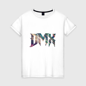 Женская футболка хлопок с принтом DMX Color в Петрозаводске, 100% хлопок | прямой крой, круглый вырез горловины, длина до линии бедер, слегка спущенное плечо | dmx | dog | earl simmons | hip hop | music | new york | rap | rapper | rip | ruff ryders | диэмикс | музыка | нью йорк | пёс | рэп | рэпер | хипхоп | эрл симмонс