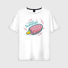 Женская футболка хлопок Oversize с принтом Сладкое лето в Петрозаводске, 100% хлопок | свободный крой, круглый ворот, спущенный рукав, длина до линии бедер
 | ice cream | summer | лето | мороженка | эскимо