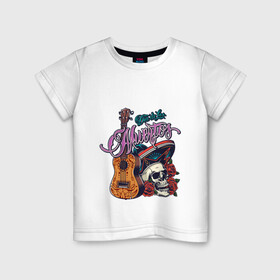 Детская футболка хлопок с принтом Мексиканские напевы в Петрозаводске, 100% хлопок | круглый вырез горловины, полуприлегающий силуэт, длина до линии бедер | гитара | мексика | надпись | розы | сомбреро | череп | этно
