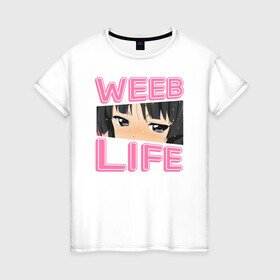 Женская футболка хлопок с принтом Weeb life в Петрозаводске, 100% хлопок | прямой крой, круглый вырез горловины, длина до линии бедер, слегка спущенное плечо | ahegao | anime | baka | chibi | desu | japan | kohai | nani | neko | otaku | senpai | sensei | waifu | weeaboo | weeb | аниме | анимешник | анимешница | ахегао | бака | вайфу | виабу | десу | кохай | культура | нани | неко | отаку | сенпай | сенсеи | трен
