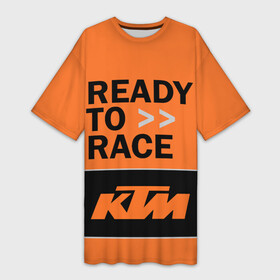 Платье-футболка 3D с принтом KTM | READY TO RACE (Z) в Петрозаводске,  |  | enduro | ktm | moto | moto sport | motocycle | sportmotorcycle | ктм | мото | мото спорт | мотоспорт | спорт мото