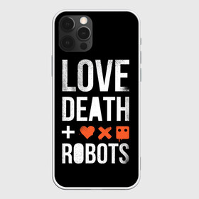 Чехол для iPhone 12 Pro Max с принтом Love Death + Robots в Петрозаводске, Силикон |  | Тематика изображения на принте: death | ldr | logo | love | netflix | robots | smile | анимация | кино | лого | лср | любовь | нетфликс | роботы | сериал | смайл | смайлик