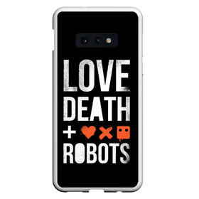 Чехол для Samsung S10E с принтом Love Death + Robots в Петрозаводске, Силикон | Область печати: задняя сторона чехла, без боковых панелей | Тематика изображения на принте: death | ldr | logo | love | netflix | robots | smile | анимация | кино | лого | лср | любовь | нетфликс | роботы | сериал | смайл | смайлик