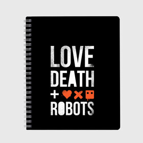 Тетрадь с принтом Love Death + Robots в Петрозаводске, 100% бумага | 48 листов, плотность листов — 60 г/м2, плотность картонной обложки — 250 г/м2. Листы скреплены сбоку удобной пружинной спиралью. Уголки страниц и обложки скругленные. Цвет линий — светло-серый
 | Тематика изображения на принте: death | ldr | logo | love | netflix | robots | smile | анимация | кино | лого | лср | любовь | нетфликс | роботы | сериал | смайл | смайлик