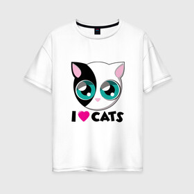 Женская футболка хлопок Oversize с принтом I Love Cats в Петрозаводске, 100% хлопок | свободный крой, круглый ворот, спущенный рукав, длина до линии бедер
 | animal | cat | cute | kitty | love | meow | друг | животные | киска | китти | кот | котенок | котик | котэ | кошечка | кошка | люблю | любовь | милый | мур | мяу | питомец | тигр