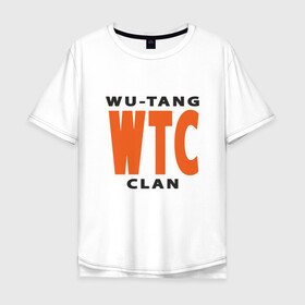 Мужская футболка хлопок Oversize с принтом Wu-Tang (WTC) в Петрозаводске, 100% хлопок | свободный крой, круглый ворот, “спинка” длиннее передней части | black | hiphop | method man | music | new york | nyc | odb | old school | rap | rza | wu tang clan | wutang | ву тэнг | граффити | микрофон | музыка | нью йорк | рэп | рэпер | хипхоп