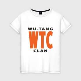 Женская футболка хлопок с принтом Wu-Tang (WTC) в Петрозаводске, 100% хлопок | прямой крой, круглый вырез горловины, длина до линии бедер, слегка спущенное плечо | black | hiphop | method man | music | new york | nyc | odb | old school | rap | rza | wu tang clan | wutang | ву тэнг | граффити | микрофон | музыка | нью йорк | рэп | рэпер | хипхоп