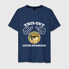 Мужская футболка хлопок с принтом THIS GUY LOVES DOGECOIN в Петрозаводске, 100% хлопок | прямой крой, круглый вырез горловины, длина до линии бедер, слегка спущенное плечо. | crypto | cryptocurrency | doge | dogecoin | elon mask | trading | биржа криптовалют | доги | догикоин | илон маск | криптовалюта | мем | трейдинг.