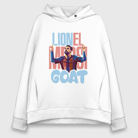 Женское худи Oversize хлопок с принтом Lionel Messi GOAT в Петрозаводске, френч-терри — 70% хлопок, 30% полиэстер. Мягкий теплый начес внутри —100% хлопок | боковые карманы, эластичные манжеты и нижняя кромка, капюшон на магнитной кнопке | Тематика изображения на принте: argentina | barca | barcelona | football | lionel | messi | spain | sport | аргентина | барса | барселона | гол | золотой мяч | игрок | испания | камп ноу | лионель | месси | мяч | спорт | тренер | футбол | чемпион | чемпионат