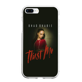 Чехол для iPhone 7Plus/8 Plus матовый с принтом Bhad Bhabie Trust me в Петрозаводске, Силикон | Область печати: задняя сторона чехла, без боковых панелей | bad bhabi | bad bhabie | bad fabi | bad phabie | bhabie | bhad fabhi | danielle bregoli | gansta | gucci | hip hop | phabie | rap | trap | бэд фаби | бэд фабия | гучи | реп | рэп | трэп | фабия | хип хоп