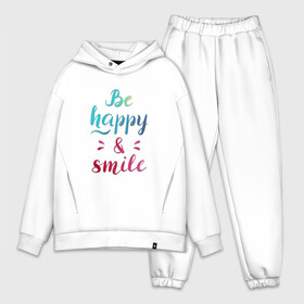 Мужской костюм хлопок OVERSIZE с принтом Be happy and smile в Петрозаводске,  |  | be happy | smile | будь счастлив | рукописный текст | улыбнись | яркий леттеринг