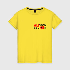 Женская футболка хлопок с принтом Алиссон Вратарь в Петрозаводске, 100% хлопок | прямой крой, круглый вырез горловины, длина до линии бедер, слегка спущенное плечо | алиссон | беккер | вратарь | футбол | футболист