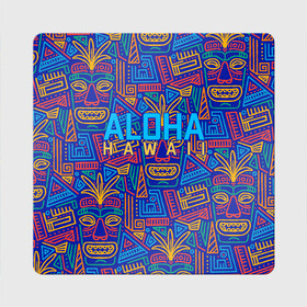 Магнит виниловый Квадрат с принтом ALOHA HAWAII АЛОХА ГАВАЙИ в Петрозаводске, полимерный материал с магнитным слоем | размер 9*9 см, закругленные углы | aloha | aloha hawaii | hawaii | гаваи | гавайи | гавайские маски | индийские маски | маска тики | маски | маски тики | надпись | пальмы | синий | тики