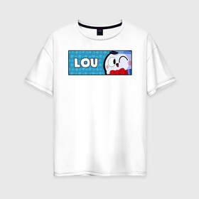 Женская футболка хлопок Oversize с принтом LOU (ПЛАШКА) в Петрозаводске, 100% хлопок | свободный крой, круглый ворот, спущенный рукав, длина до линии бедер
 | android | brawl | brawl stars | clash | game | lou | stars | андроид | игра | мобильные игры