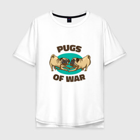 Мужская футболка хлопок Oversize с принтом Pugs of War - Мопсы войны в Петрозаводске, 100% хлопок | свободный крой, круглый ворот, “спинка” длиннее передней части | art | cute pugs | english | funny art | game | god of war | parody | pug | английская надпись | год оф вар | игра | иллюстрация | канат | милые мопсы | мопс | мопсики | пародия | перетягивание каната | прикол | пуг | пугель | рисунок