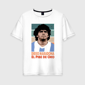 Женская футболка хлопок Oversize с принтом Maradona - El Pibe De Oro в Петрозаводске, 100% хлопок | свободный крой, круглый ворот, спущенный рукав, длина до линии бедер
 | Тематика изображения на принте: argentina | maradona | messi | sport | аргентина | гол | диего | марадона | месси | мяч | рука бога | спорт | футбол | чемпион