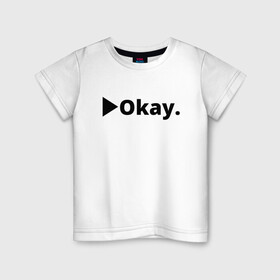 Детская футболка хлопок с принтом Okay в Петрозаводске, 100% хлопок | круглый вырез горловины, полуприлегающий силуэт, длина до линии бедер | Тематика изображения на принте: anime | dota 2 | fun | tokyo ghoul | zxcursed | гуль | фонк | юмор