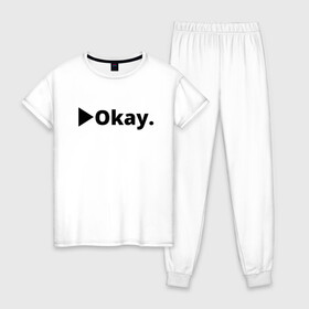 Женская пижама хлопок с принтом Okay в Петрозаводске, 100% хлопок | брюки и футболка прямого кроя, без карманов, на брюках мягкая резинка на поясе и по низу штанин | anime | dota 2 | fun | tokyo ghoul | zxcursed | гуль | фонк | юмор